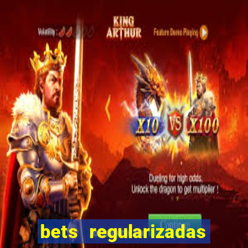 bets regularizadas no brasil